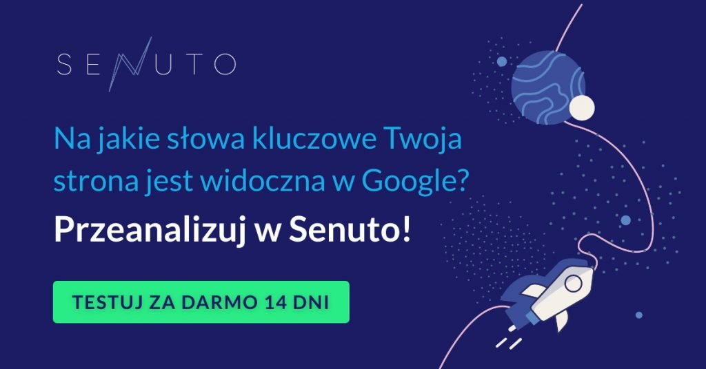 Na jakie słowa kluczowe twoja srona jest widoczna w Google?- reklama Senuto