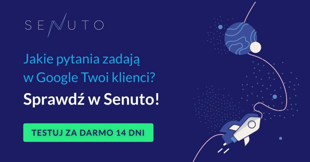 Jakie pytania zadają w Google twoi klienci - reklama Senuto