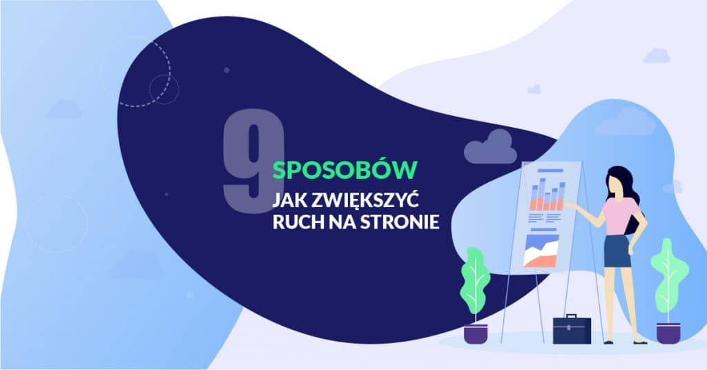 9 sposobów, aby zwiększyć ruch na stronie