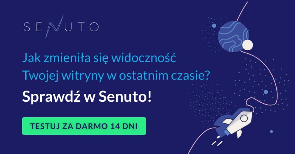 Jak zmieniła się widoczność Twojej witryny w ostatnim czasie? Sprawdź w Senuto!