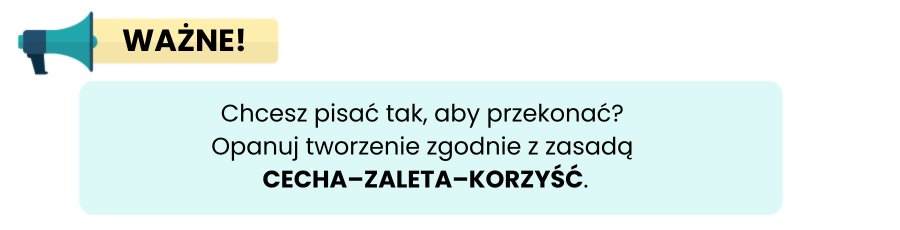Tekst sprzedażowy | Grafika z przypomnieniem o zasadzie CECHA-ZALETA-KORZYŚĆ | senuco.com