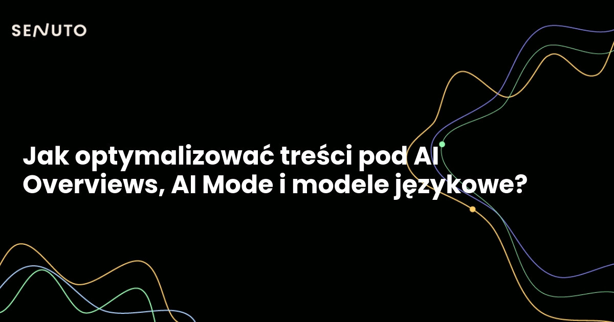 jak optymalizować treści pod AI