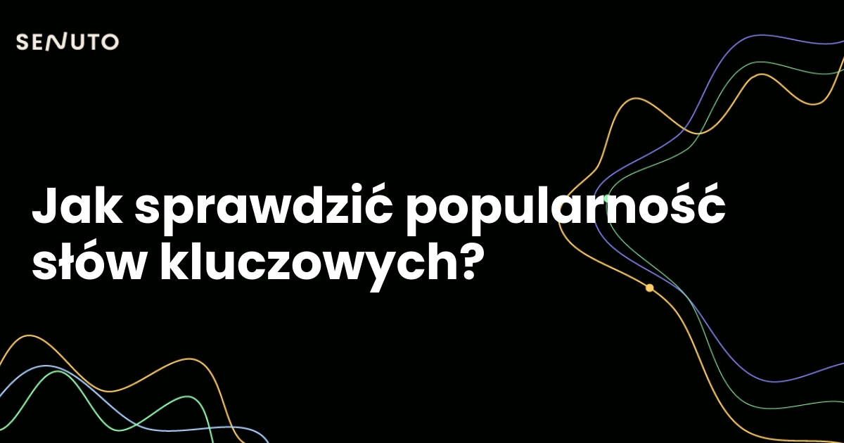 jak sprawdzić popularność słów kluczowych